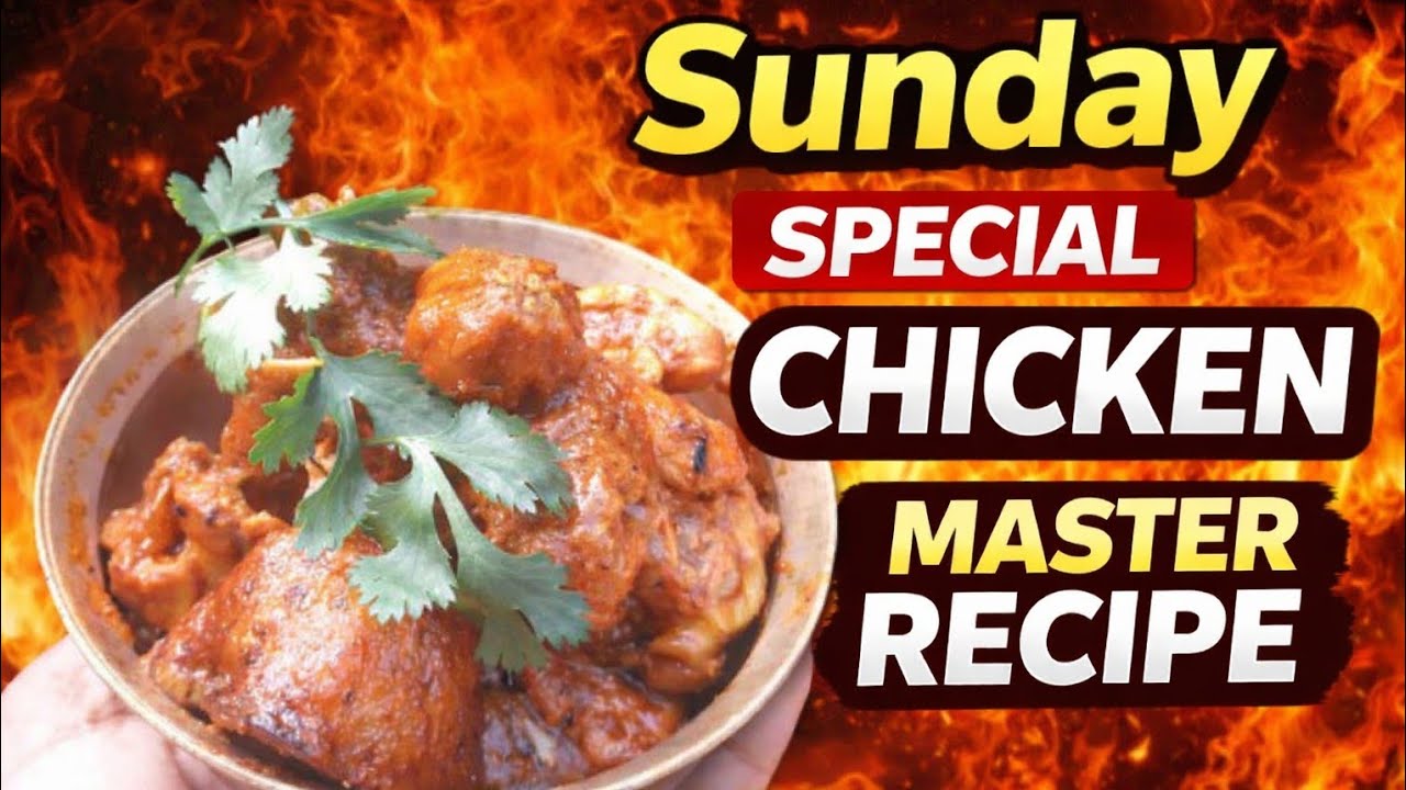 Sunday Special Chicken Master Recipe