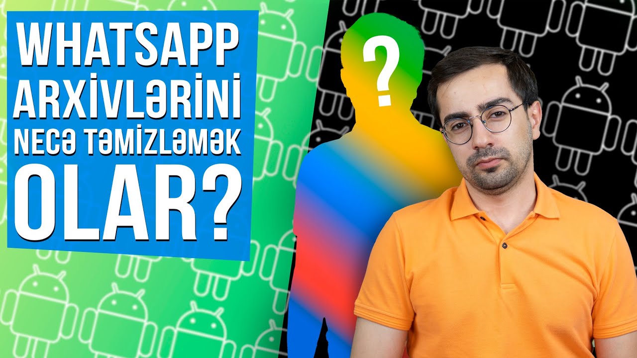 WhatsApp arxivlərini necə təmizləmək olar? | Tech-Tips #121