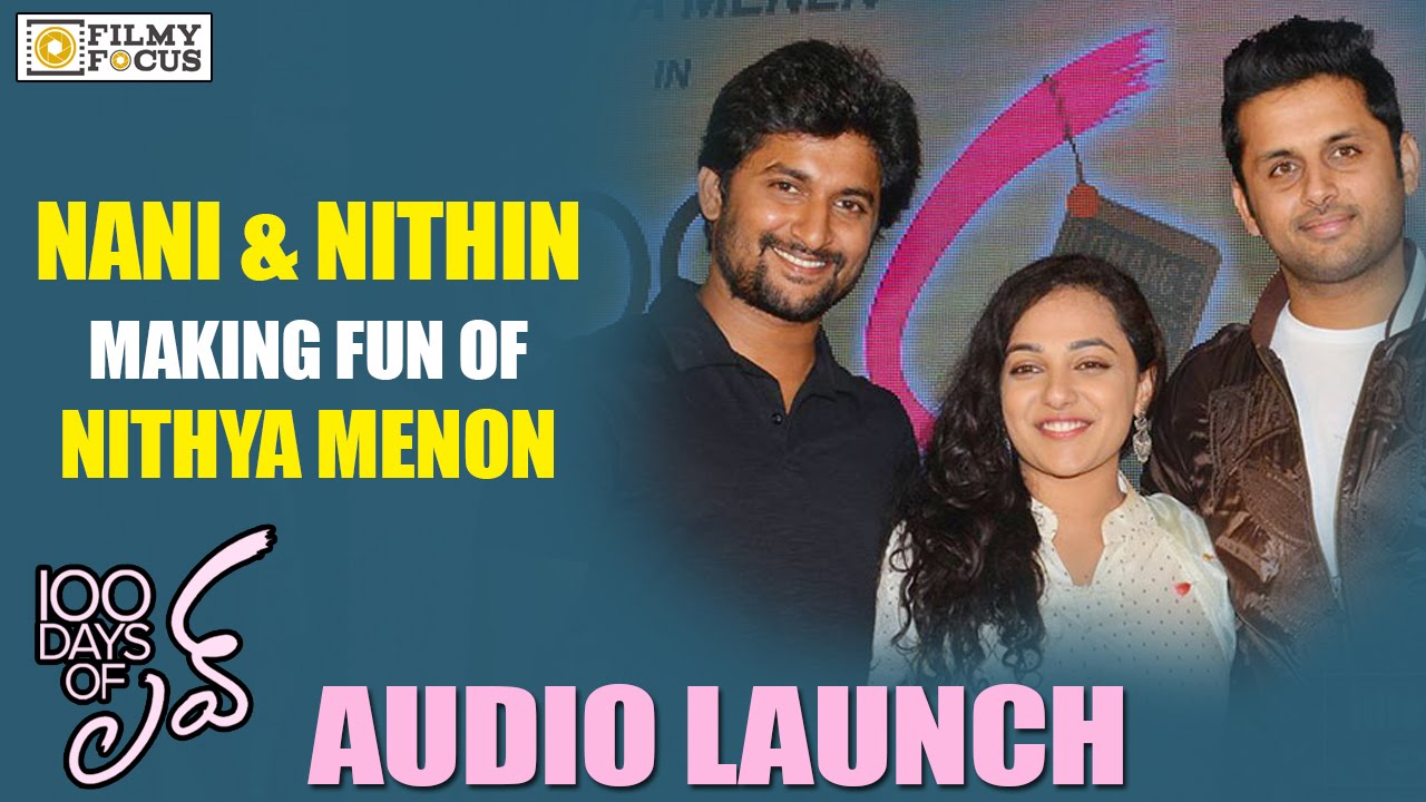 Nithin and Nani Making Fun of Nithya Menen at 100 Days of Love Audio Launch - Filmyfocus.com