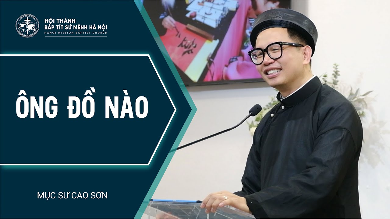 Bài Giảng | ÔNG ĐỒ NÀO | Mục sư Cao Sơn