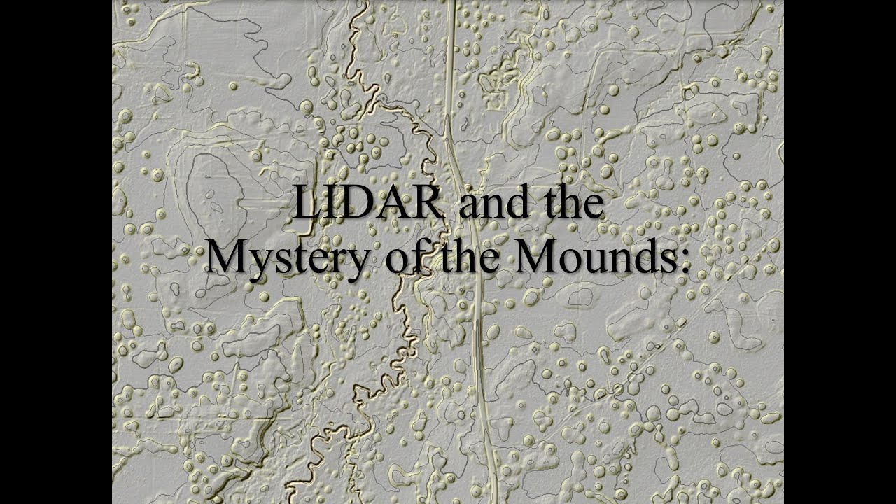 Lidar And The Mystery of the Mounds