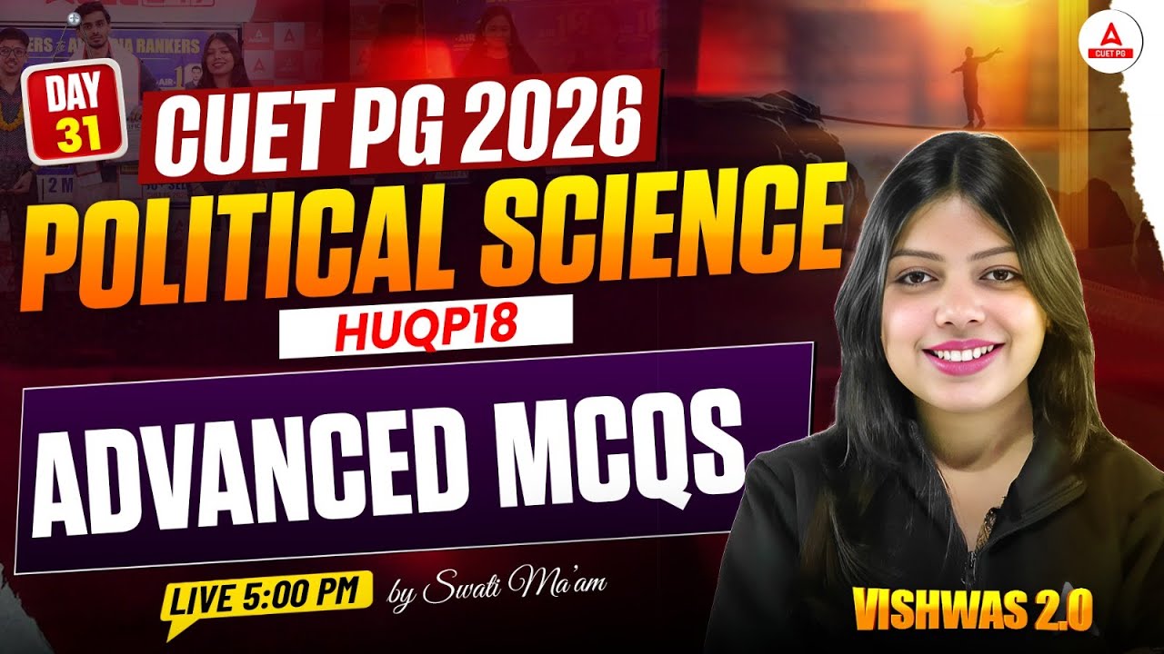 CUET PG 2026 Political Science |  ADVANCED MCQ  | MA Political Science PG Exam |HUQP18