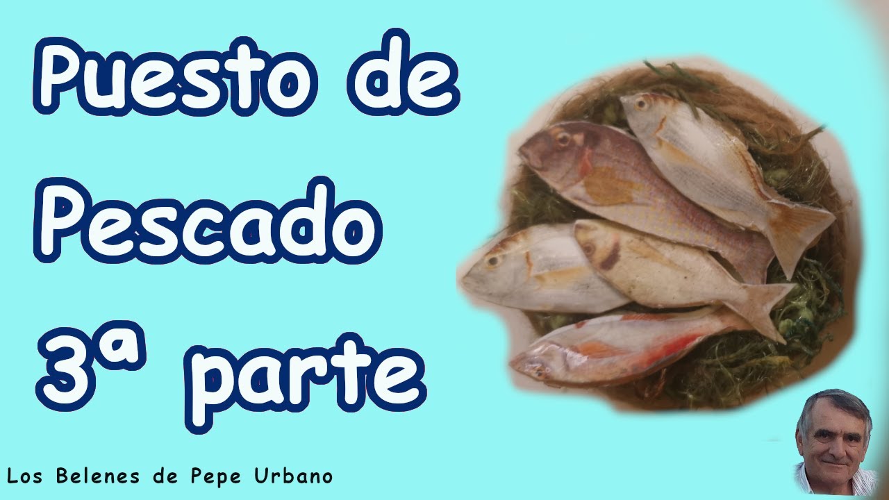 Puesto de pescado 3ª parte