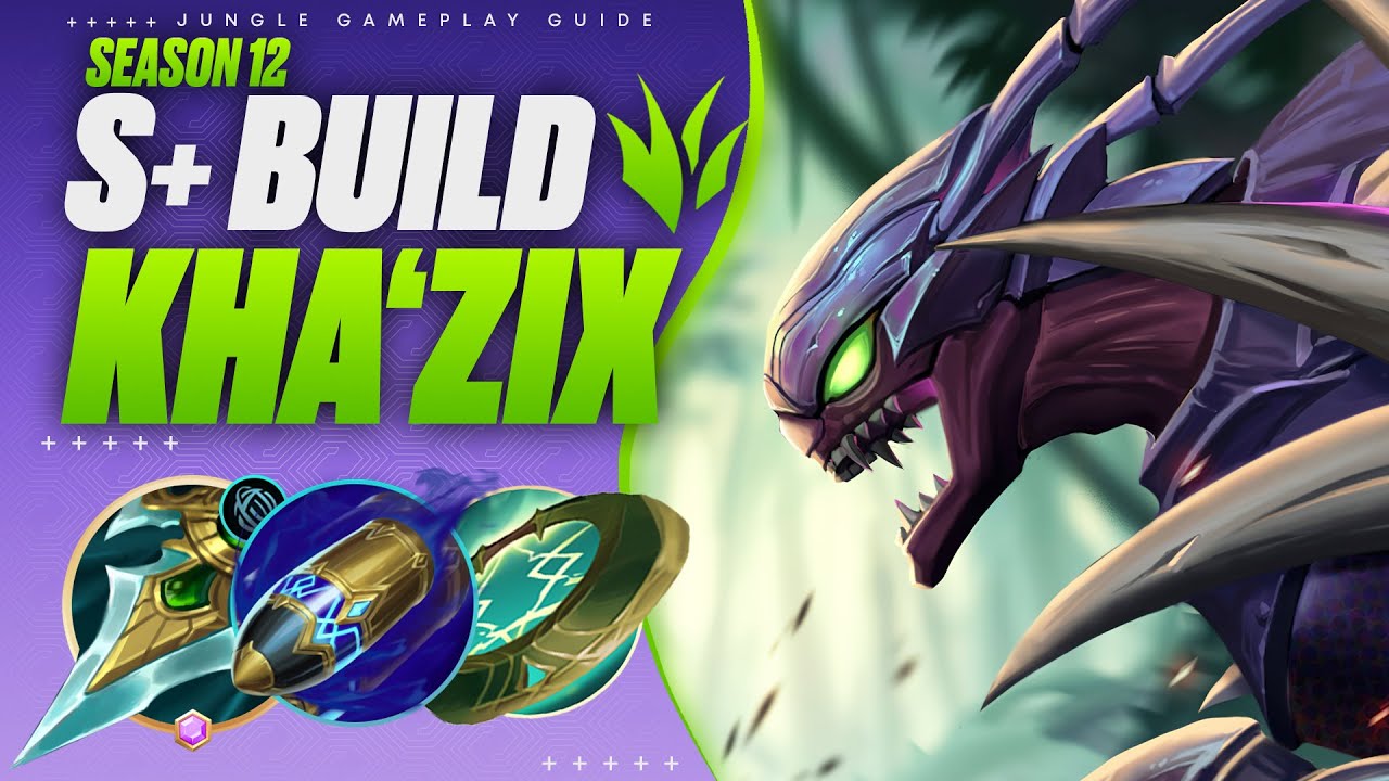 S+ KHA'ZIX JUNGLE BUILD Lets You Dominate EVERY Phase Of The Game In Season 12! | Challenger Guide