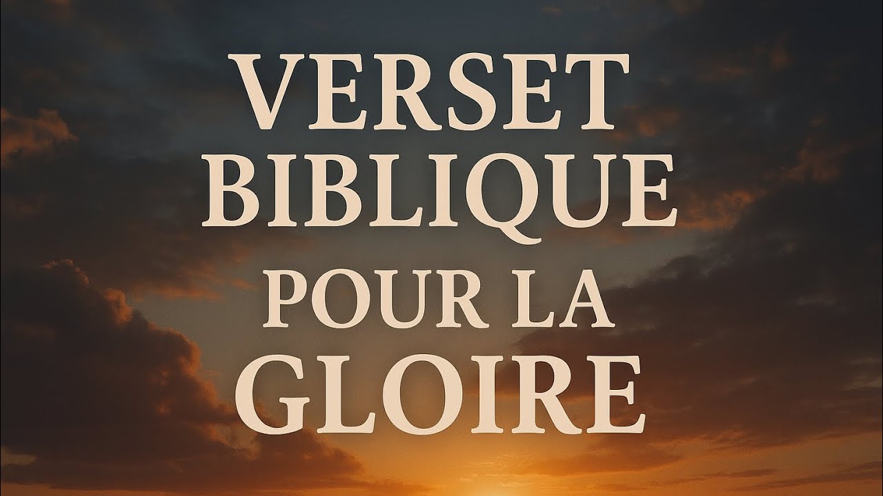 20 VERSETS BIBLIQUES POUR LA GLOIRE