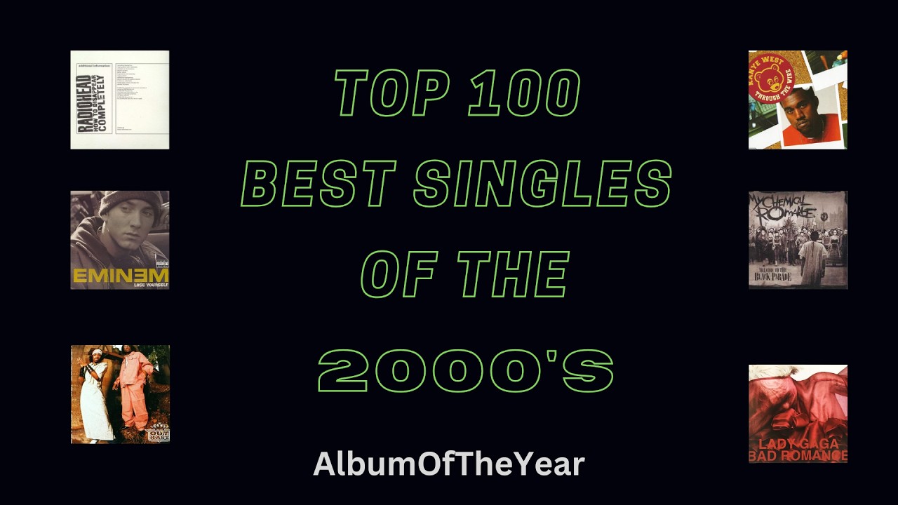 Top 100 Best Singles of the 2000s (from AOTY - AlbumOfTheYear)