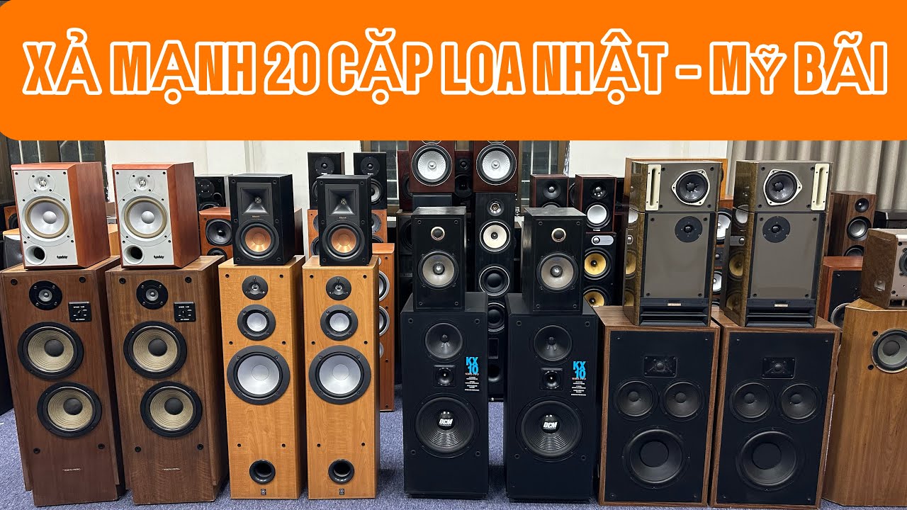 Năm Mới Xả 20 Cặp Loa Nhât - Mỹ Bãi Giá từ 450k | Loa Bãi Nhật | Loa Mỹ Bãi | Loa Nhật Bãi | Loa Bãi