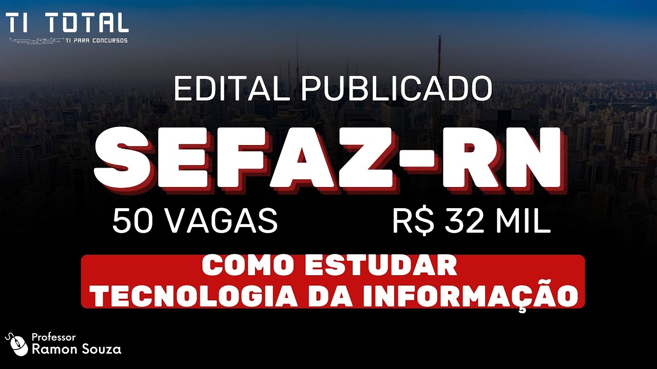 🔴SEFAZ-RN: Edital Publicado. Como estudar Tecnologia da Informação