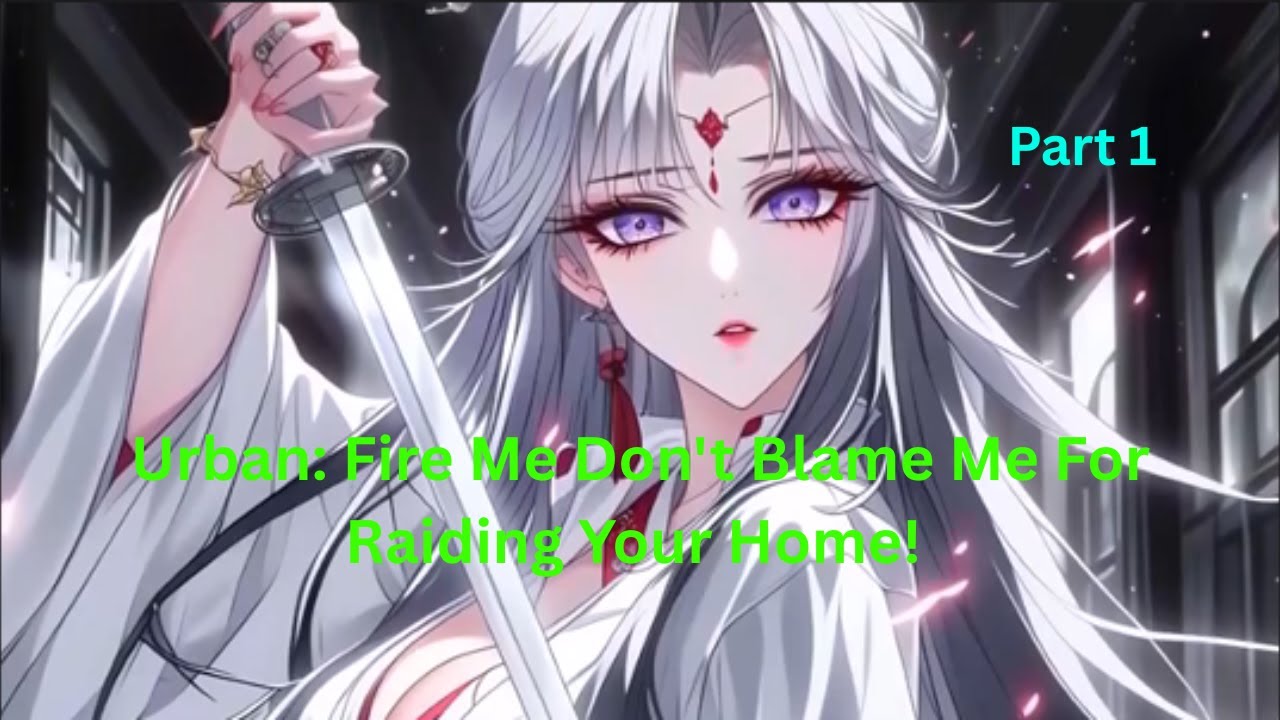 Urban: Fire Me Don't Blame Me For Raiding Your Home! part 1
