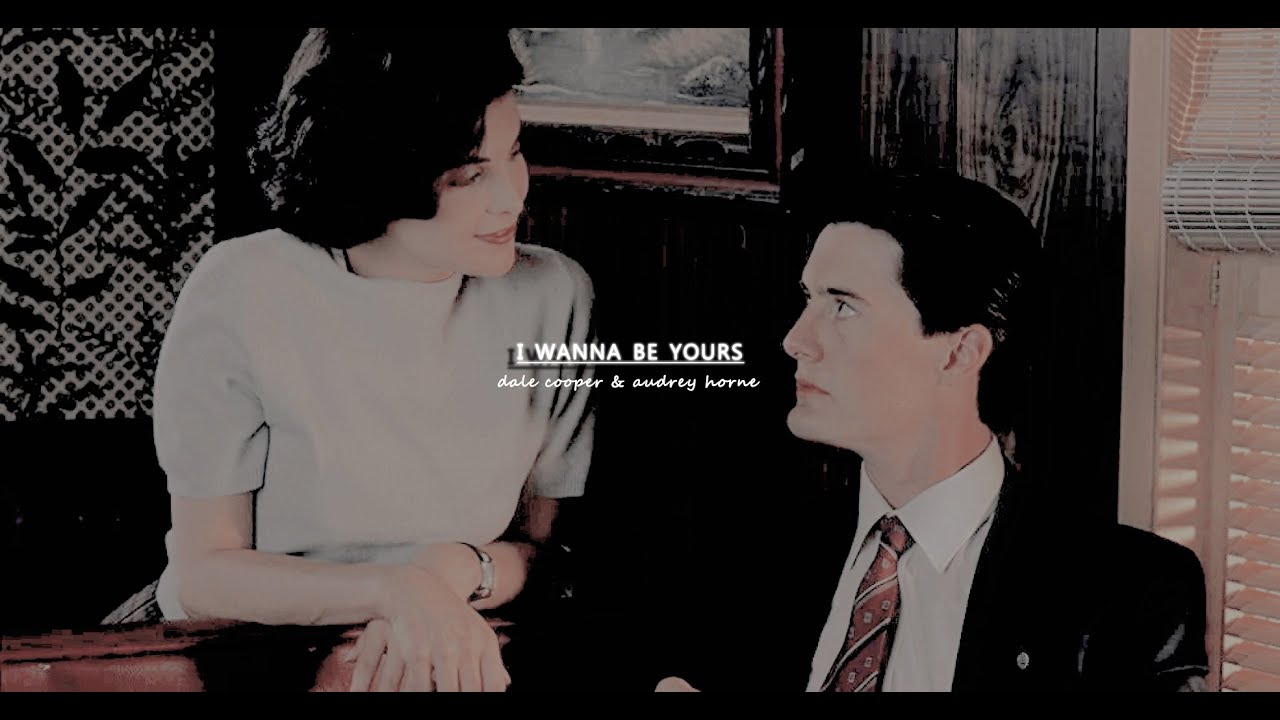dale cooper + audrey horne | i wanna be yours.