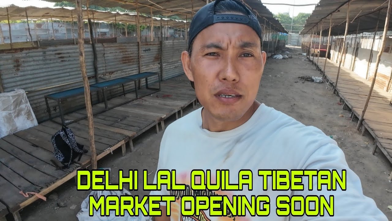 LAL QUILA TIBETAN MARKET OPENING SOON #tibetanvloger