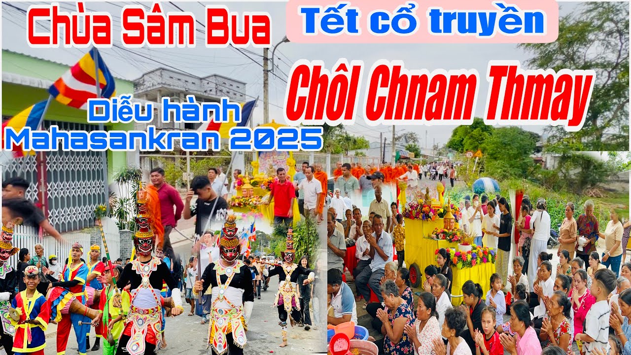 Tết Cổ Truyền Chôl Chnam Thmay/ Chùa Sâm Bua diễu hành Mahasankran đón năm mới!