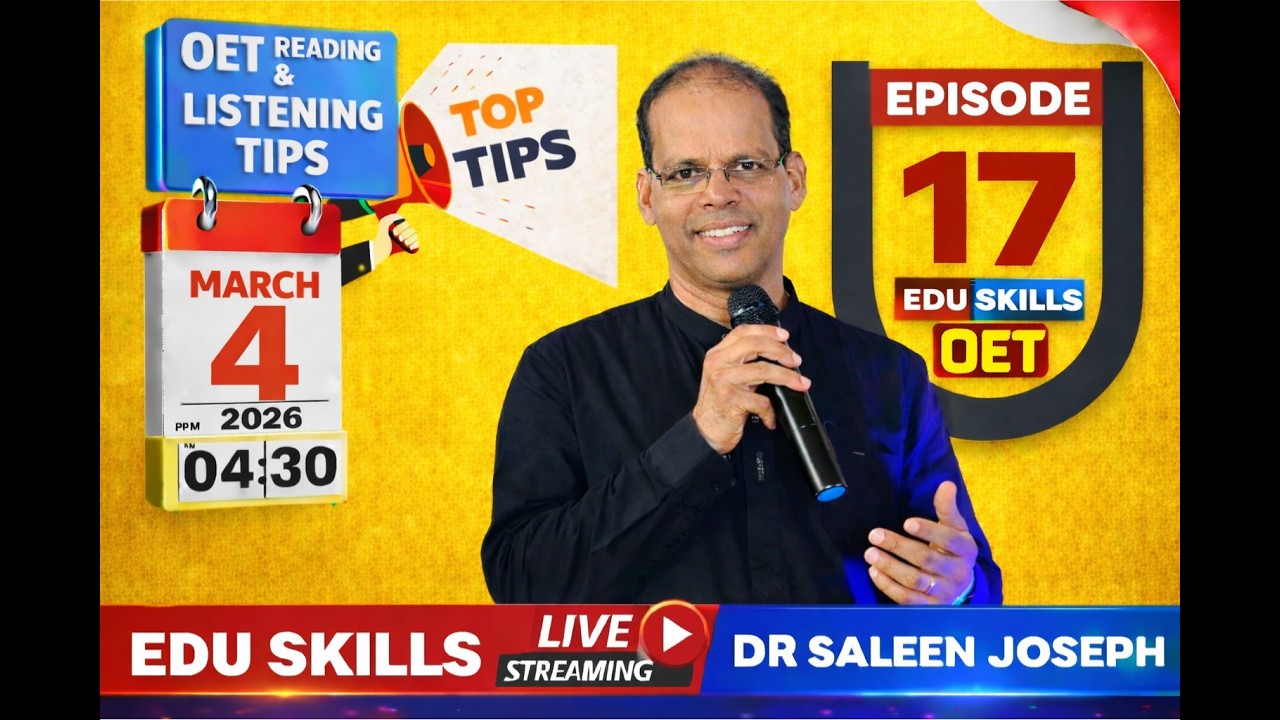Edu Skills OET Reading and Listening Tips and Tricks - Episode 17 - Dr Saleen –Real Exam Strategies!