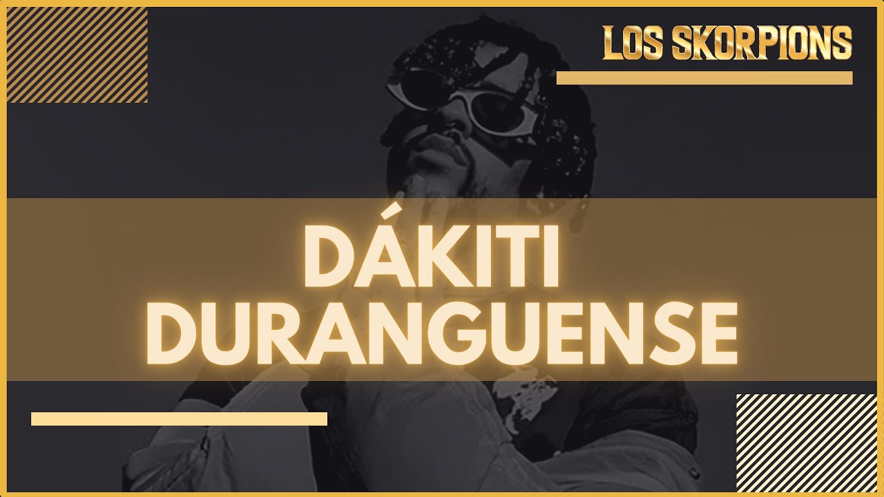 🦂D&aacute;kiti Duranguense - Los Skorpions ft. Bad Bunny (Video oficial)