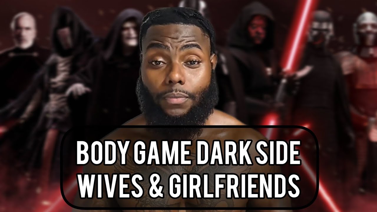 Body Game Dark Side | Wives & Girlfriends