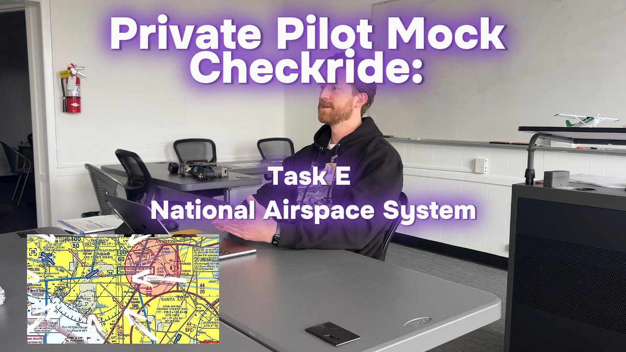Private Pilot Mock Checkride: Task E National Airspace System (Part 5/8)