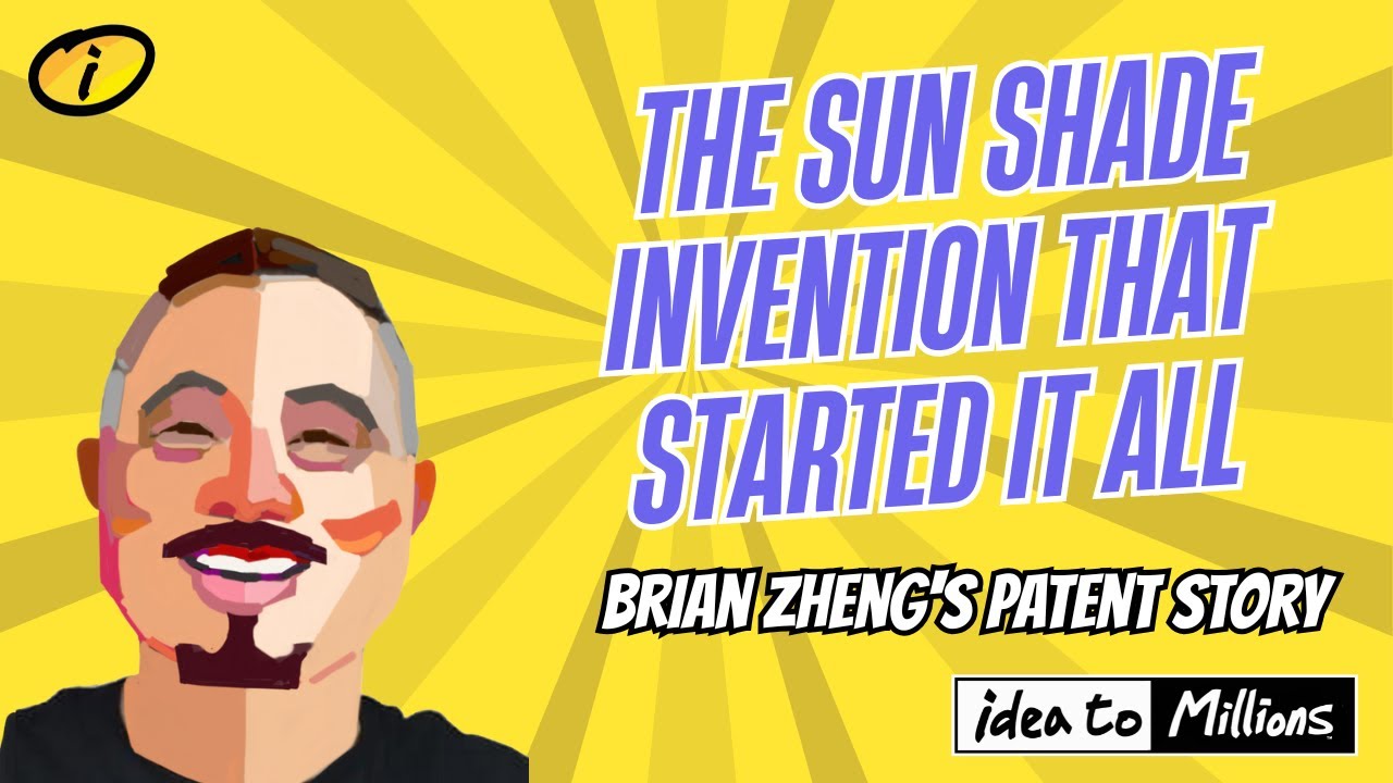 The Sun Shade Invention That Started It All &ndash; Brian Zheng&rsquo;s First Patent Story
