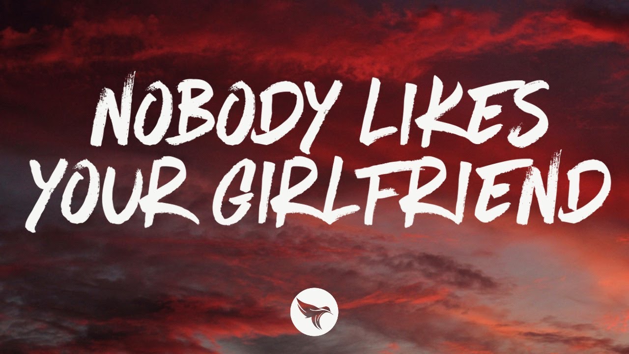 Nate Smith & HARDY - Nobody Likes Your Girlfriend (Lyrics)