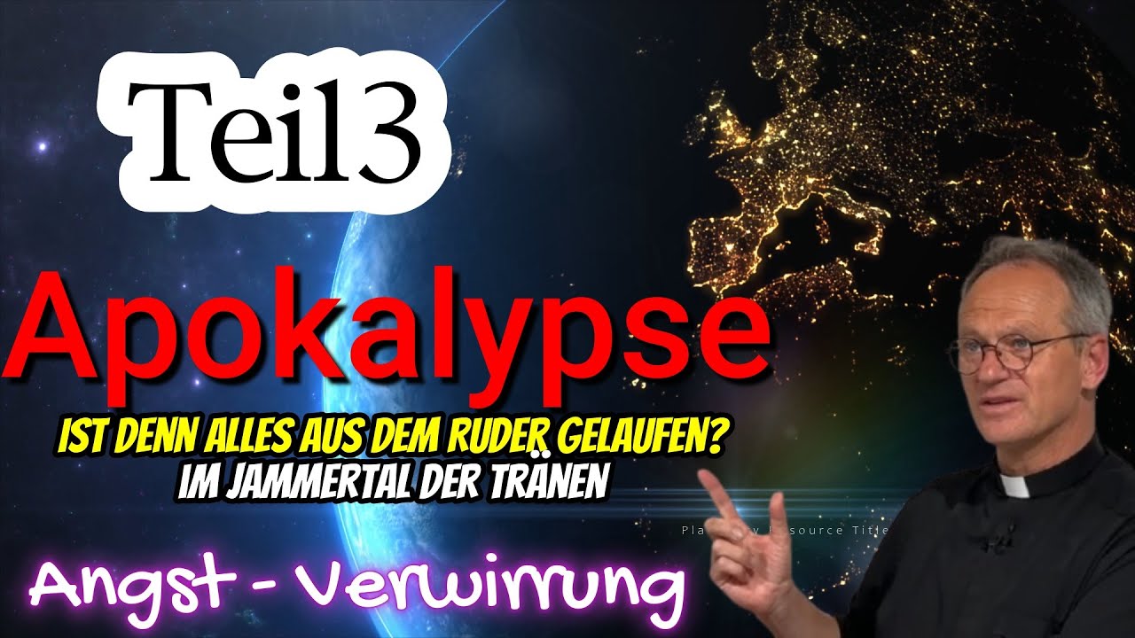 𝗔𝗣𝗢𝗞𝗔𝗟𝗬𝗣𝗦𝗘: | Ist denn alles aus dem Ruder gelaufen? - 𝗔𝗡𝗚𝗦𝗧 - 𝗩𝗲𝗿𝘄𝗶𝗿𝗿𝘂𝗻𝗴 | TEIL3 | Pfarrer Fimm