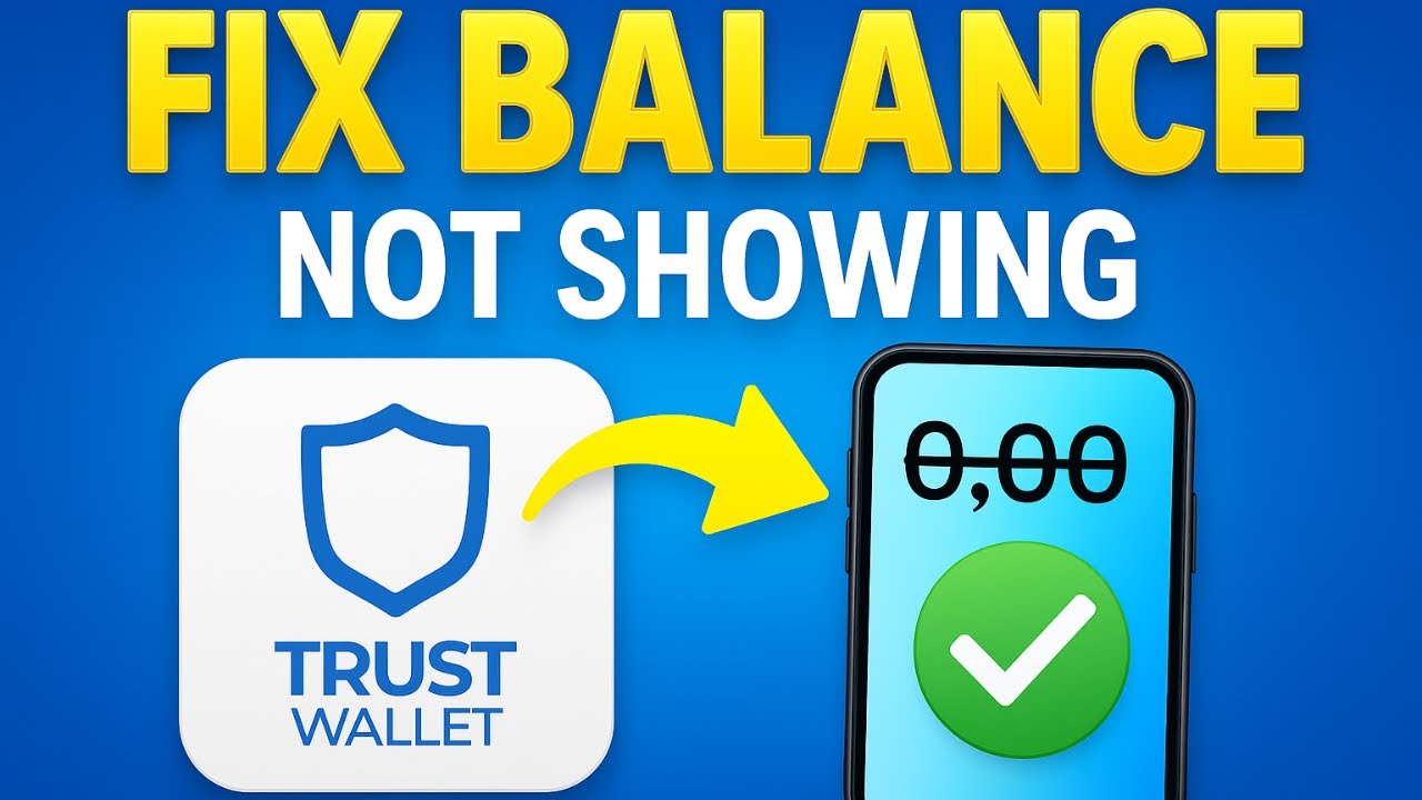 How To Fix Trust Wallet Not Showing Balance (2025)