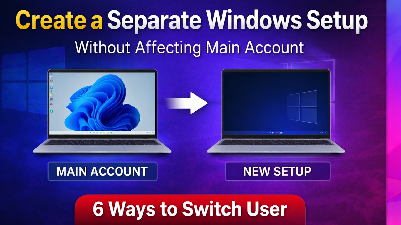 Create a New Windows Setup Without Changing Main System | 6 Ways to Switch User 🔥