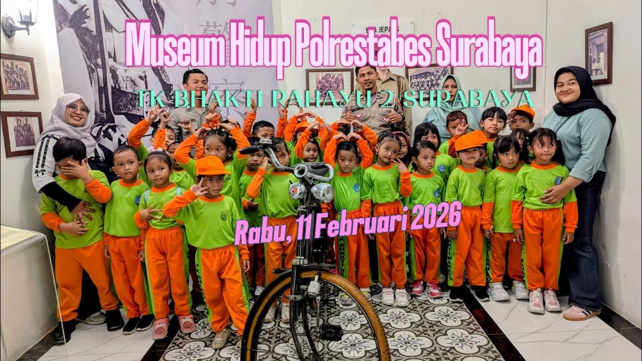 (Full Video) - Kunjungan ke Museum Hidup Polrestabes Surabaya- TK BHAKTI RAHAYU 2 SURABAYA (2026)