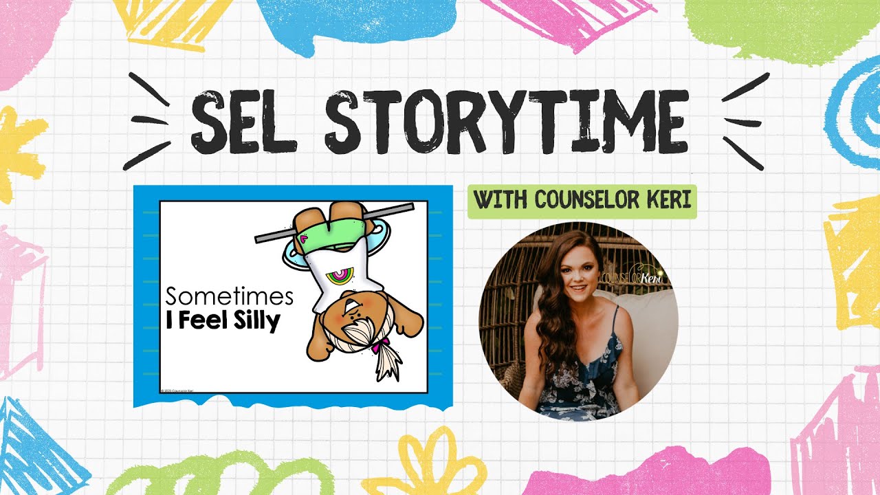 Silliness Story | Sometimes I Feel Silly | SEL Storytime with Counselor Keri