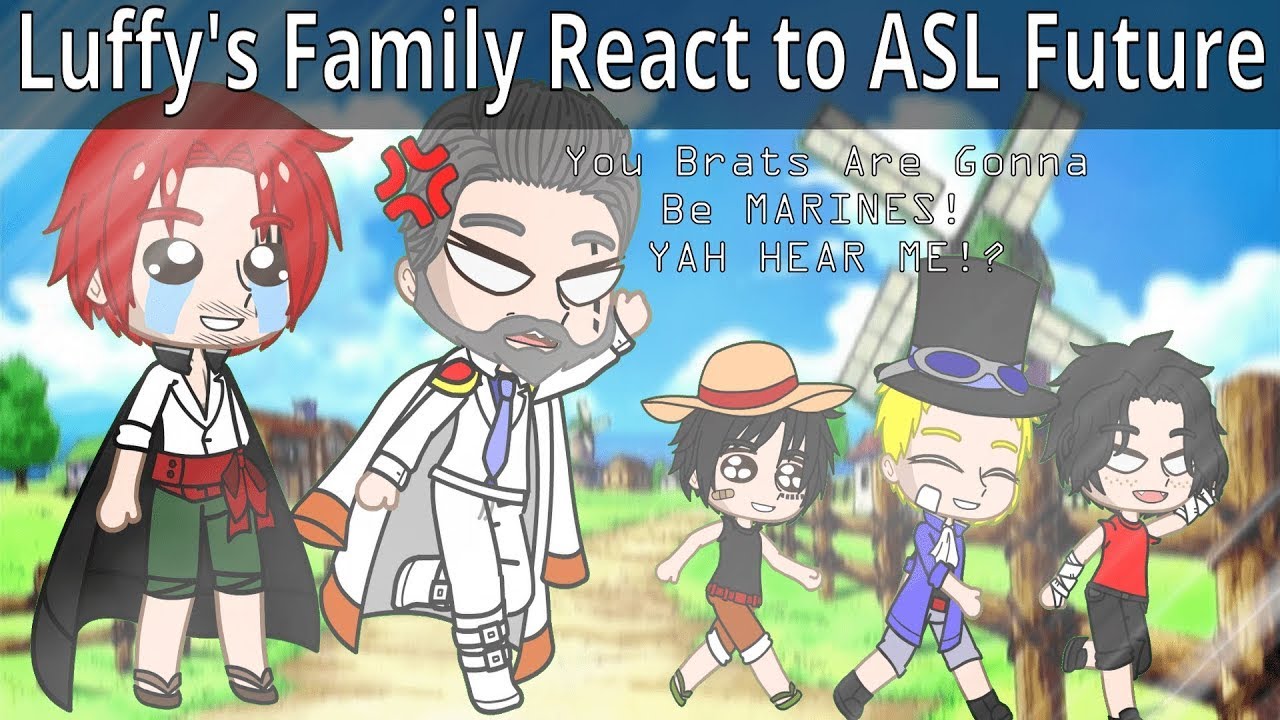 Luffy's Family React to ASL Future || One Piece🍖🍖🍖 || Reuploaded ||