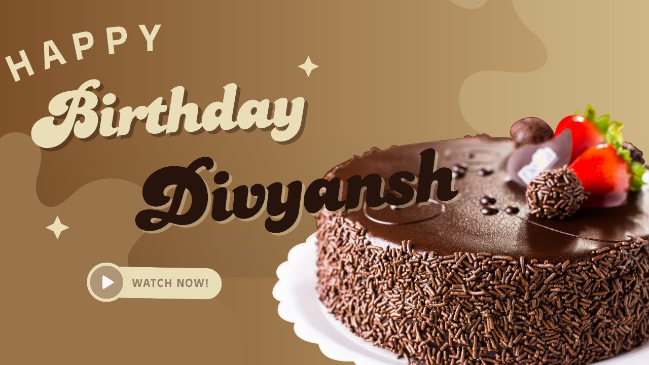 HAPPY BIRTHDAY DIVYANSH | DIVYANSH HAPPY BIRTHDAY SONG WITH | @happybirthdayexpress