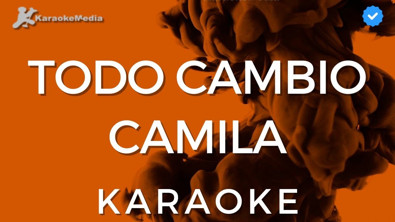 Camila - Todo cambio (KARAOKE) [Instrumental con coros]
