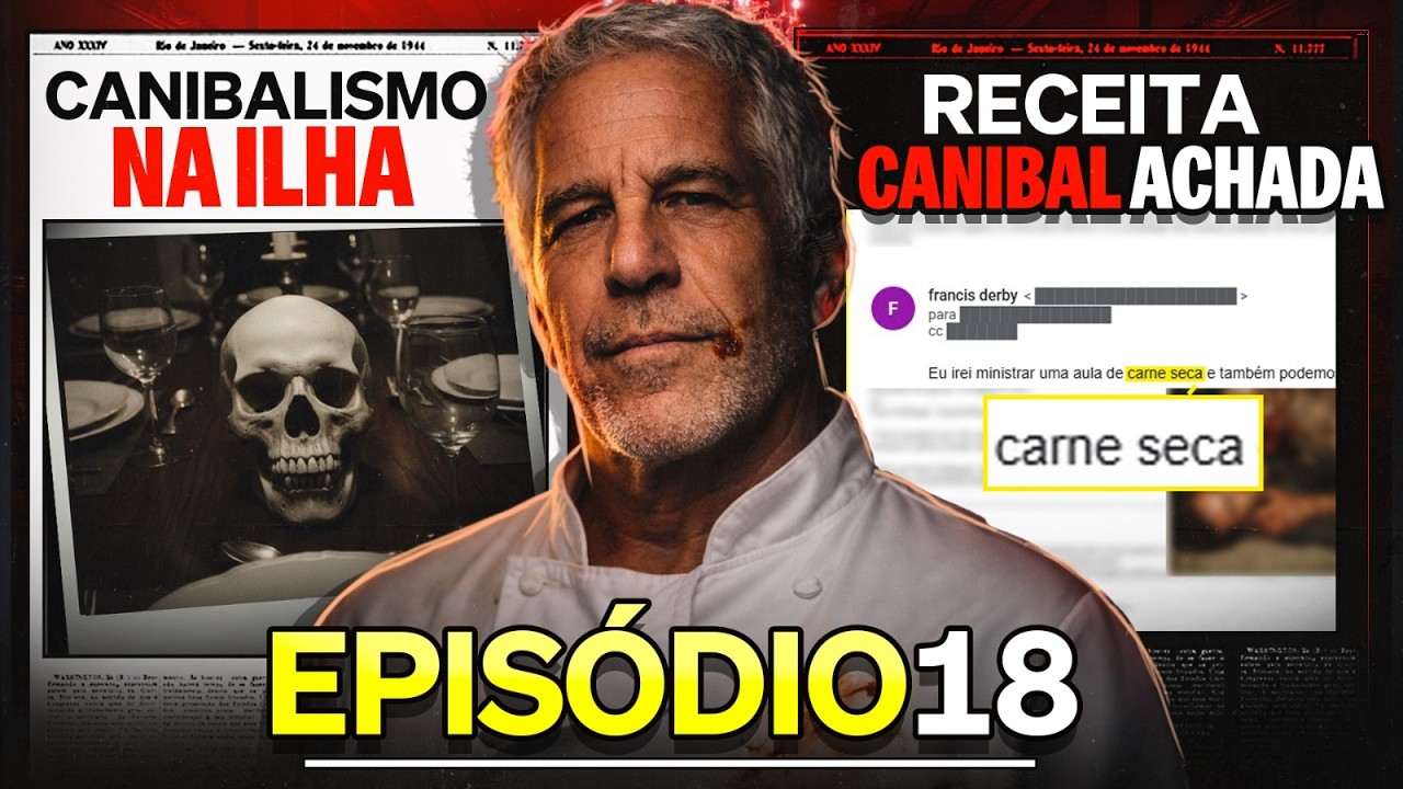 EPSTEIN CANIBALISTA, O DEPOIMENTO DE TRUMP e MAIS | EPISÓDIO 18