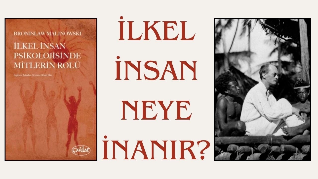 🤔İlkel İnsan Neye İnanır? | Mitlerin Psikolojisi • Malinowski • Antropoloji • Kitap İncelemesi