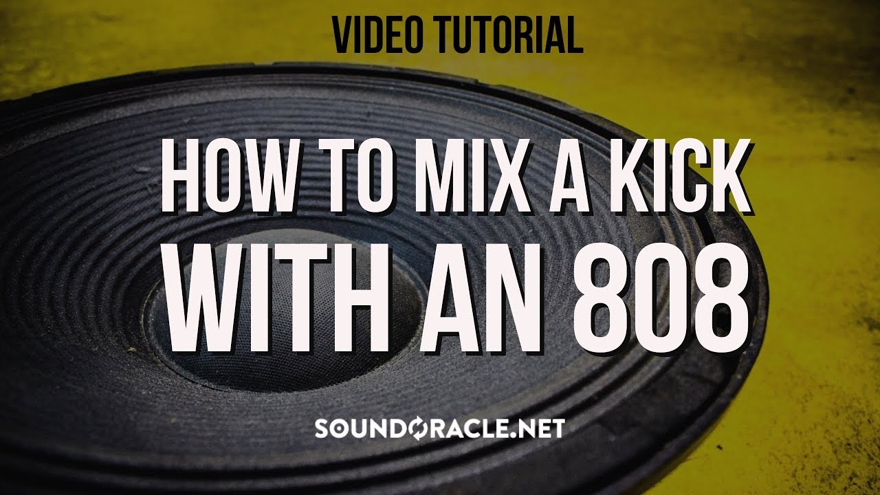 How To Mix A Kick With An 808