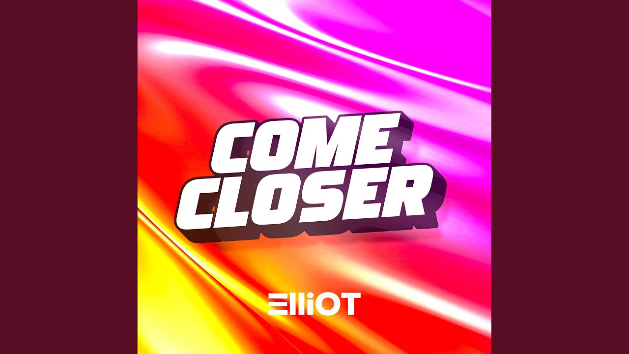 Come Closer