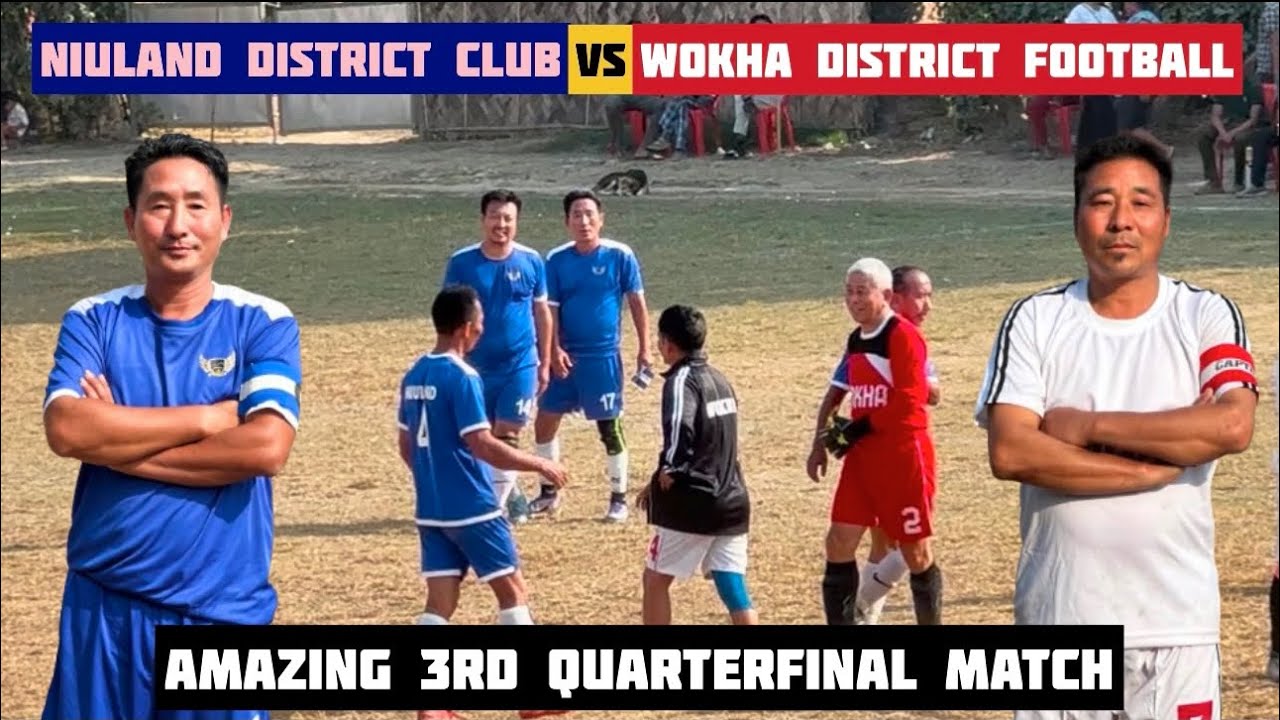 Niuland District 🆚 Wokha District ||3rd Quarterfinal match 13th Nagaland Veteran Football Tournament