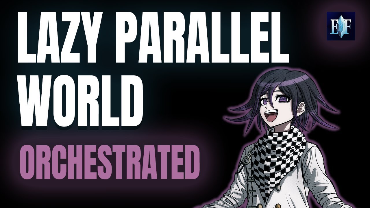 Danganronpa V3 - Living in a Lazy Parallel World || Orchestrated