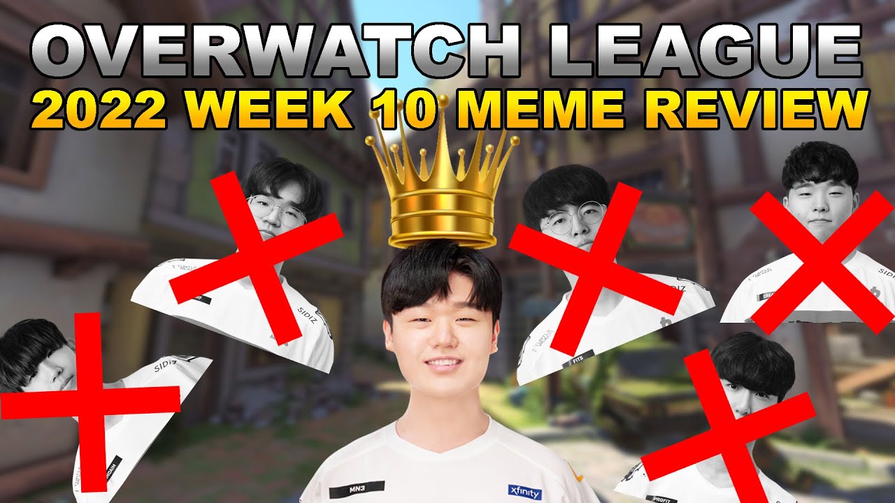 Overwatch League 2022 Week 10 Meme Review