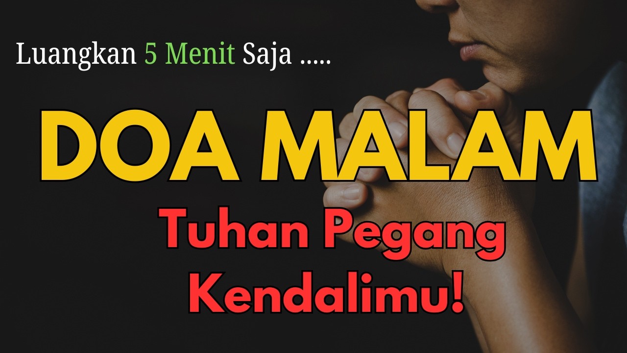 DOA MALAM MUJIZAT TERBESAR 🙏 Tuhan Tuntun Setiap Keputusanmu!