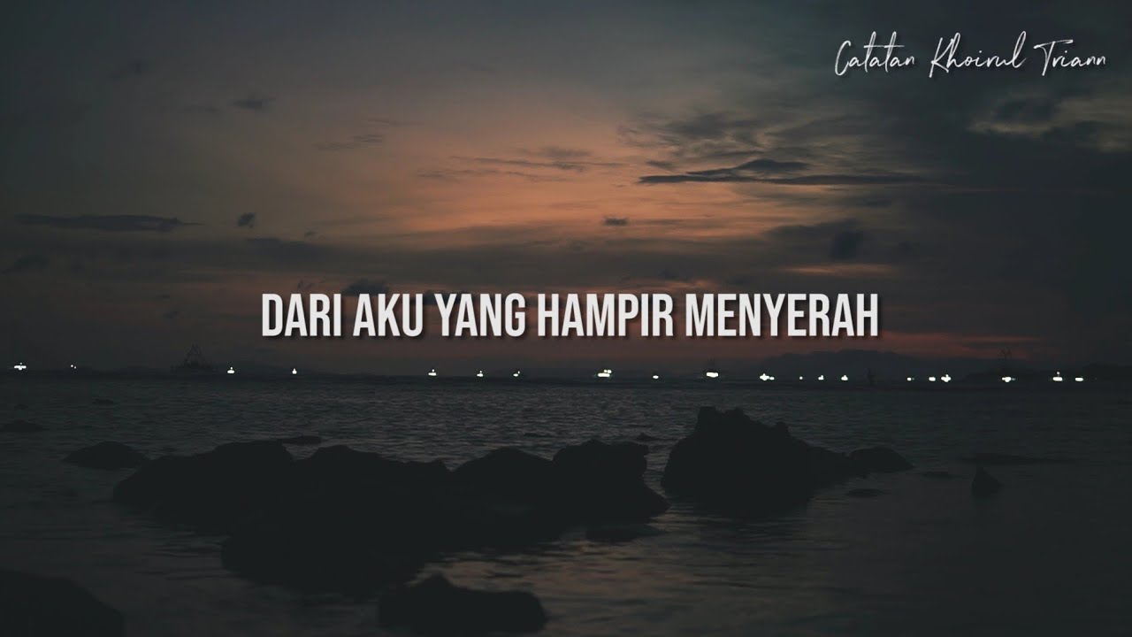 Dari Aku Yang Hampir Menyerah : Puisi Khoirul Triann