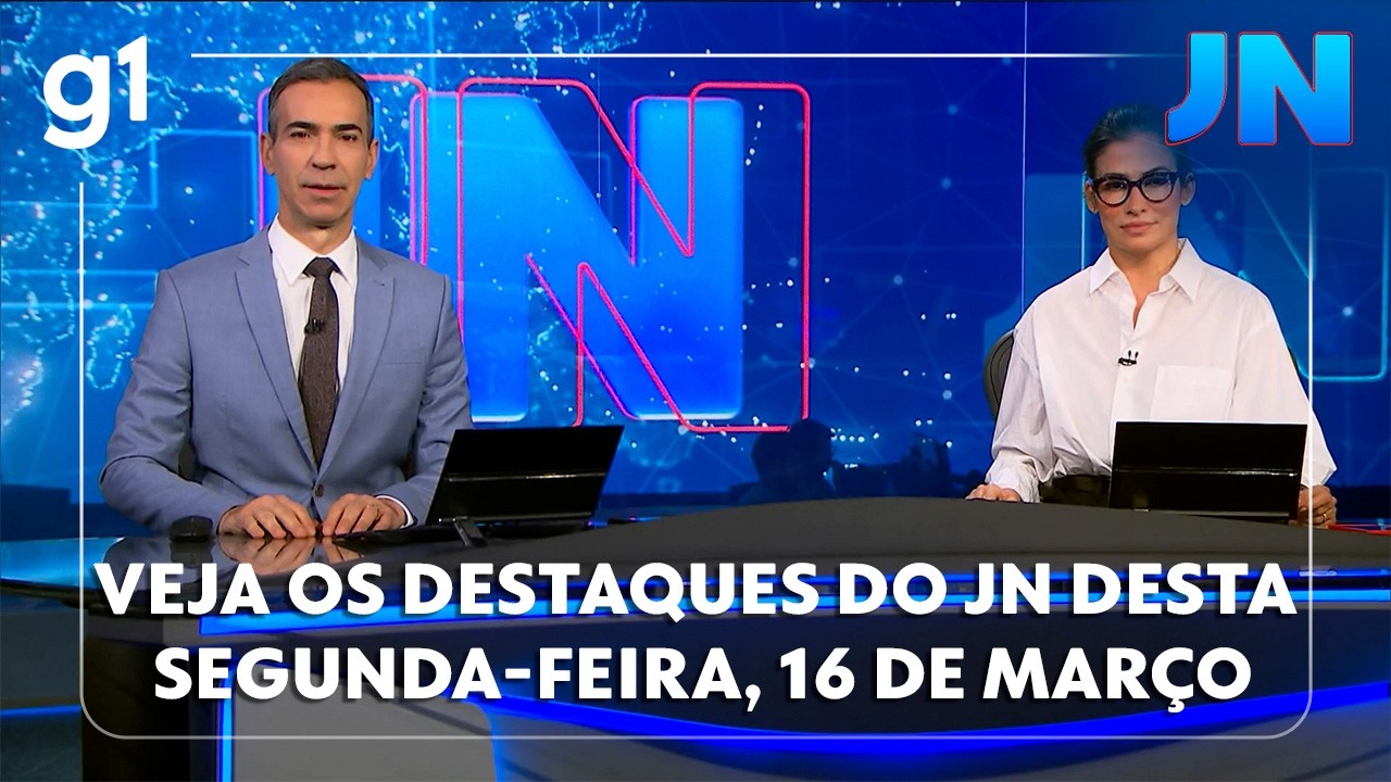 Jornal Nacional: Veja os destaques do JN desta segunda-feira, 16 de março