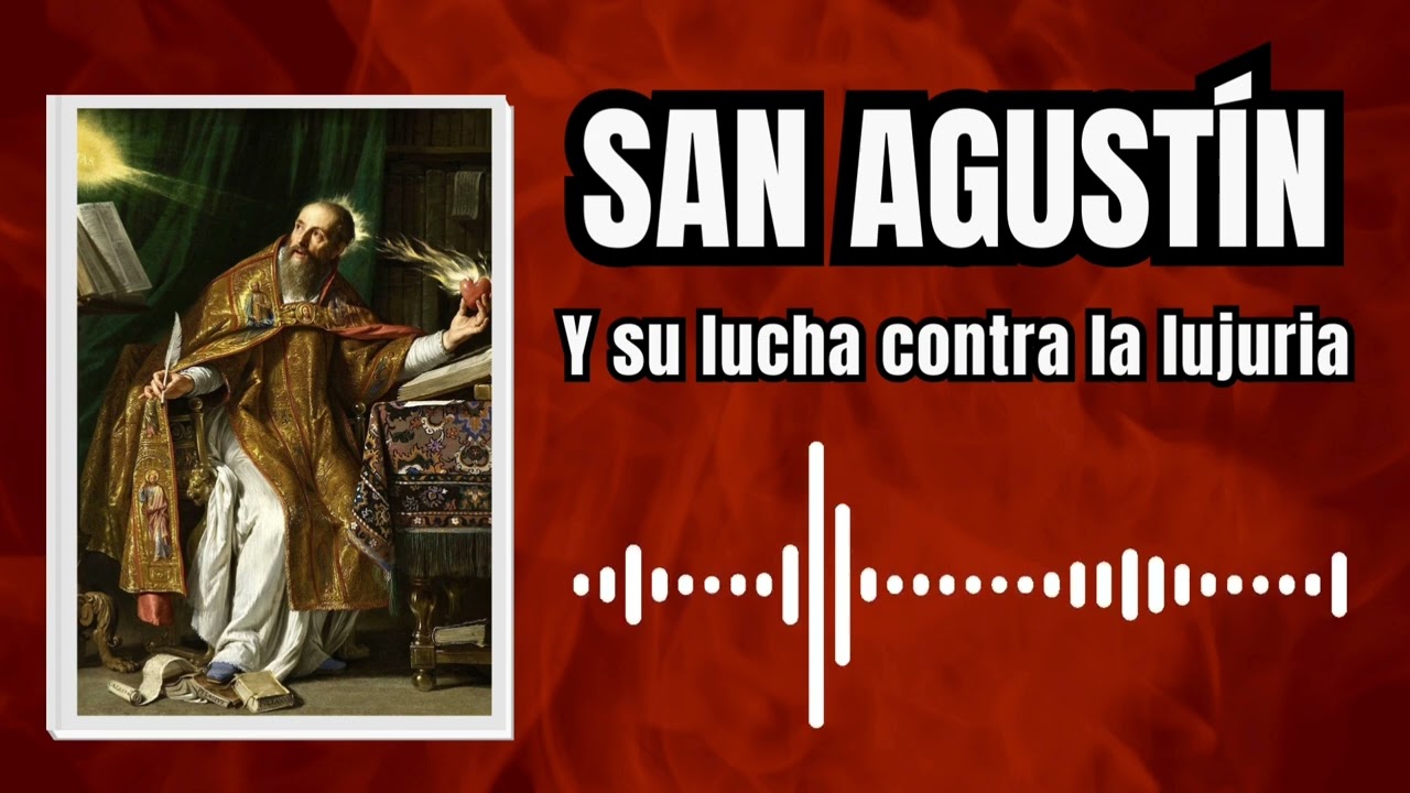 San Agustín y su lucha contra la lujuria