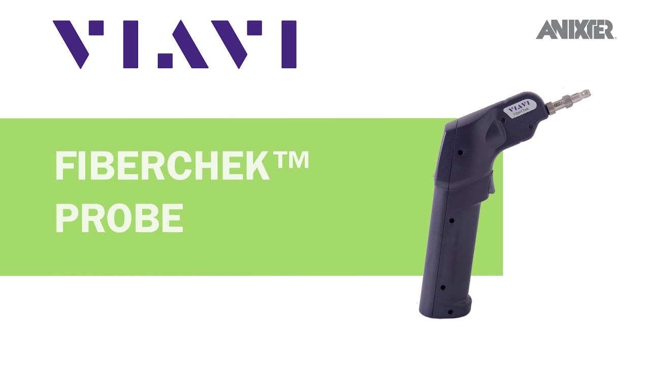 Viavi FiberChek Probe - Anixter Featured Technology