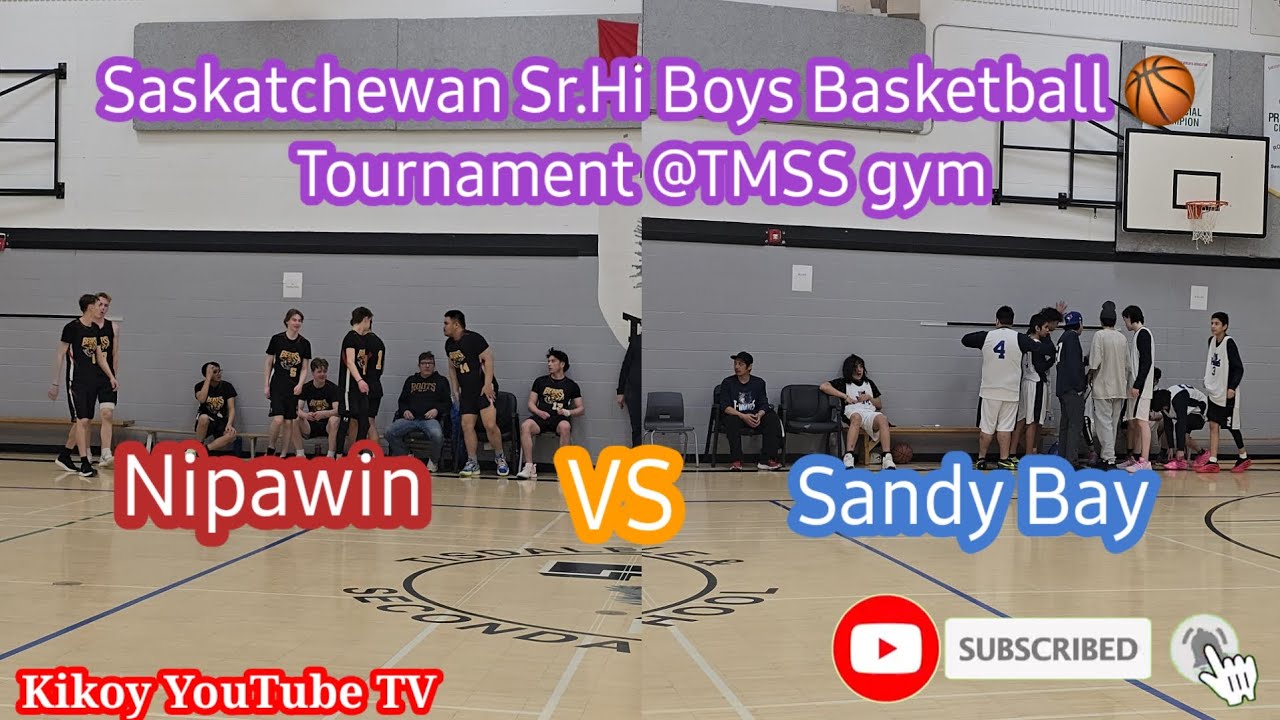 Nipawin vs Sandy Bay Saskatchewan Sr.Hi Boys Basketball 🏀Tournament @TMSS gym | KIKOY YOUTUBE TV 