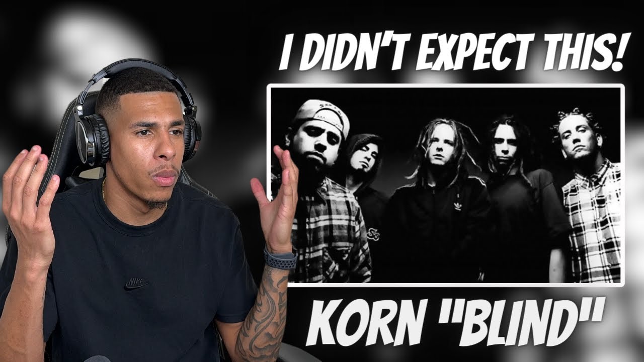 FIRST TIME HEARING Korn - Blind | REACTION