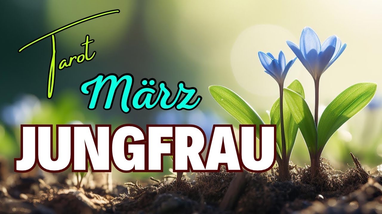 Jungfrau März ♍️ Ein Wendepunkt läutet deine Heilung ein