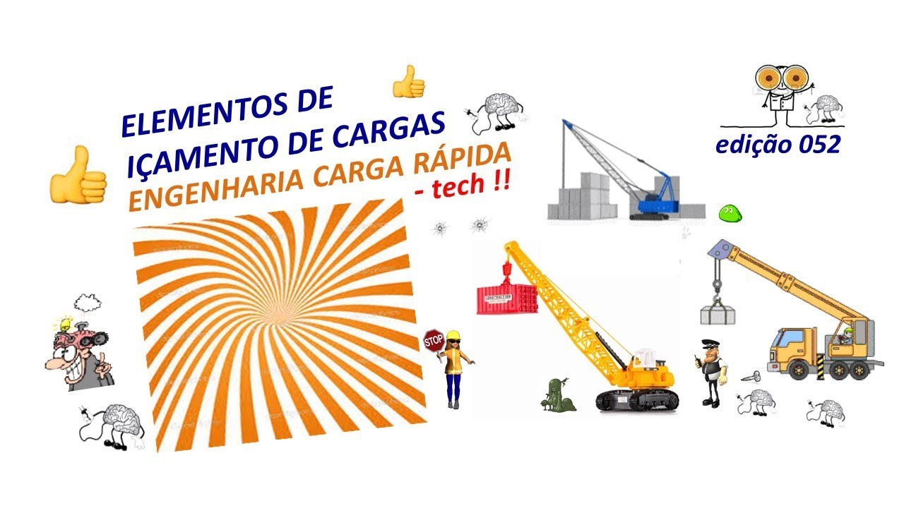 Elementos de Içamento de  Cargas - ENGENHARIA CARGA RÁPIDA - tech! (ed.052)