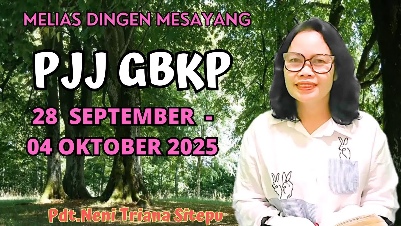 RENUNGAN PJJ GBKP MINGGU INI 28 SEPTEMBER 04 OKTOBER 2025