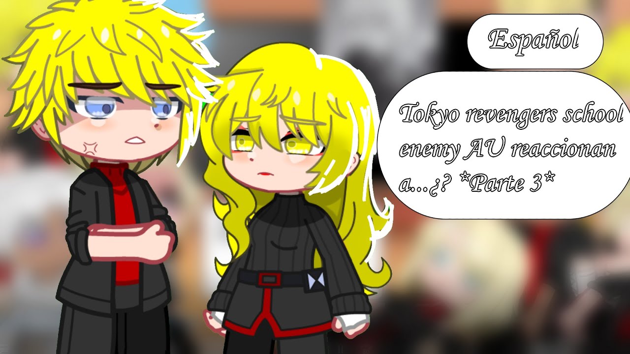 Tokyo revengers school enemy AU reaccionan a...¿? *Parte 3*