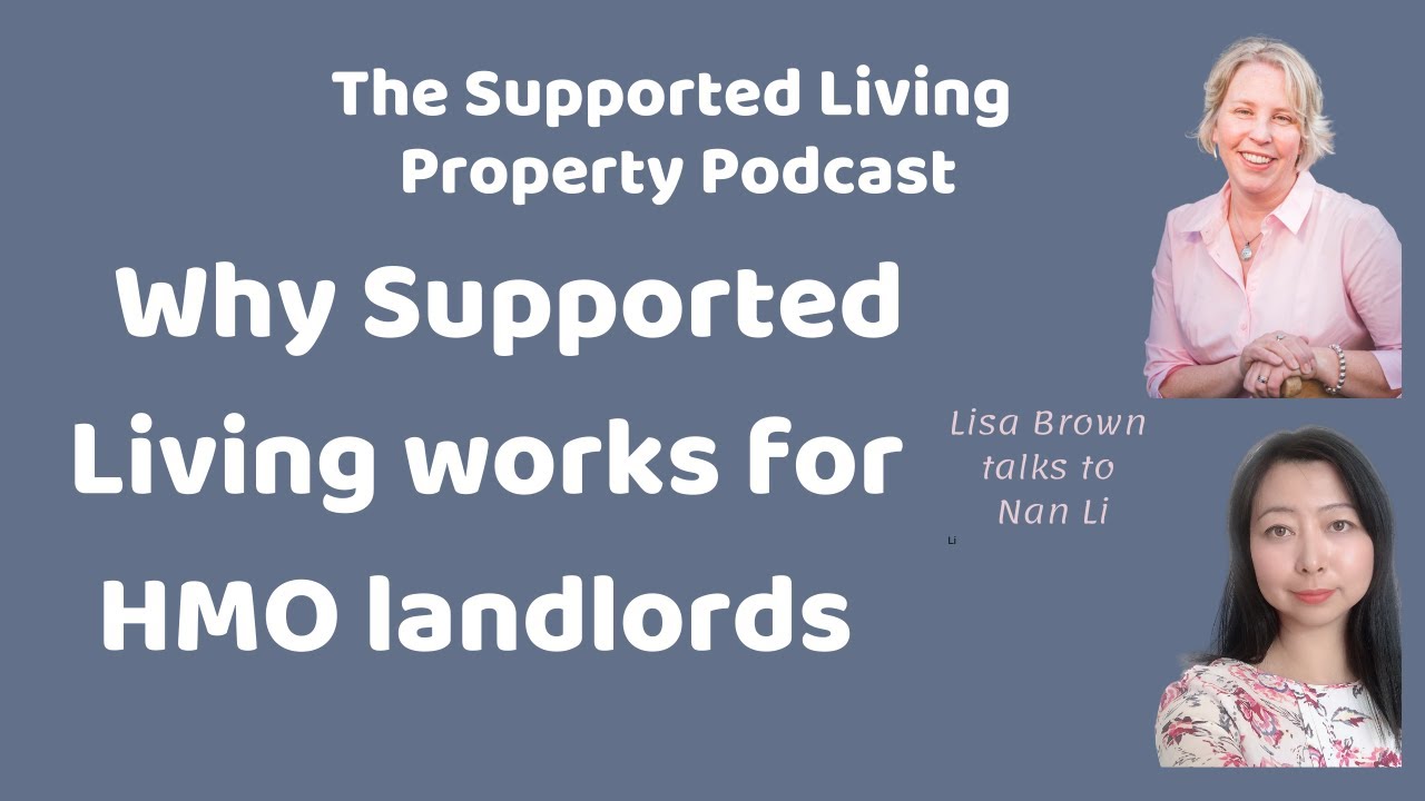 Nan Li - Why Supported Living Works for HMO Landlords