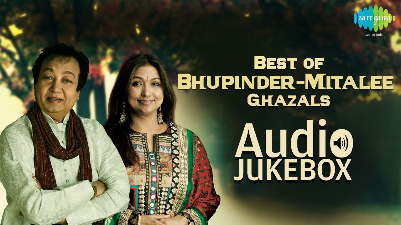 Best of Bhupinder Mitalee Ghazals | Ghazal Hits | Audio Jukebox